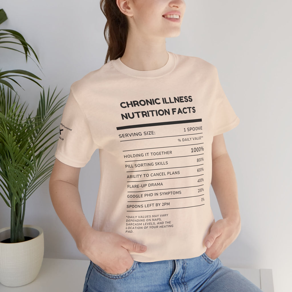 Chronic Illness Nutrition Facts Tee – Spoonie Humor Graphic Shirt | XS–4X in Select Colors