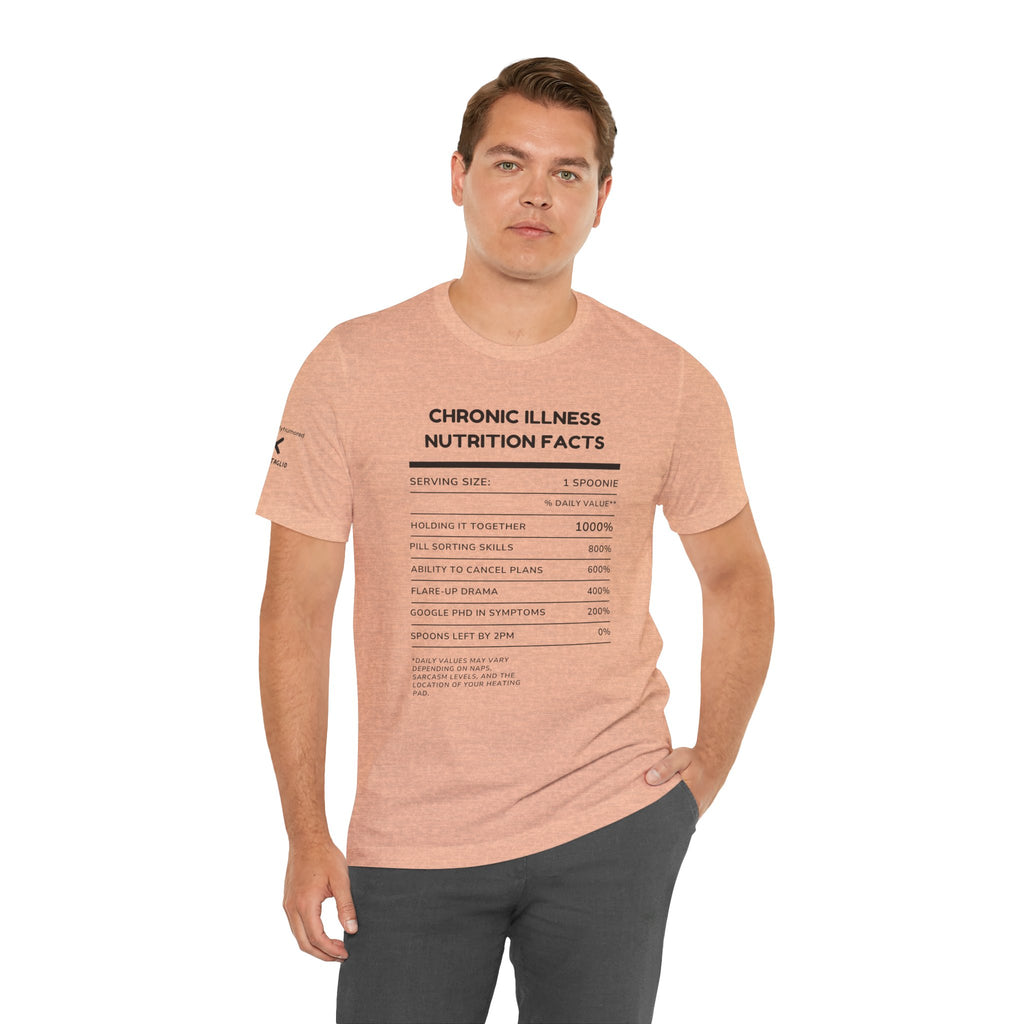 Chronic Illness Nutrition Facts Tee – Spoonie Humor Graphic Shirt | XS–4X in Select Colors