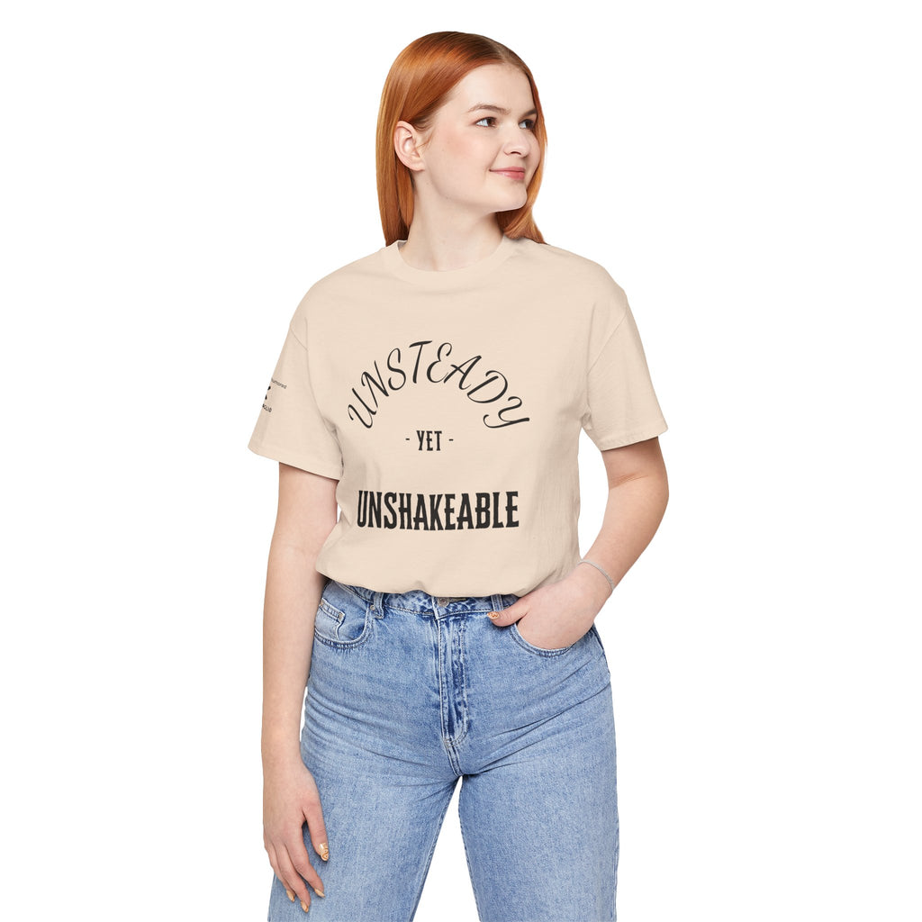 Unsteady Yet Unshakeable Tee – Motivational Chronic Illness Empowerment Shirt | XS–4X in Select Colors