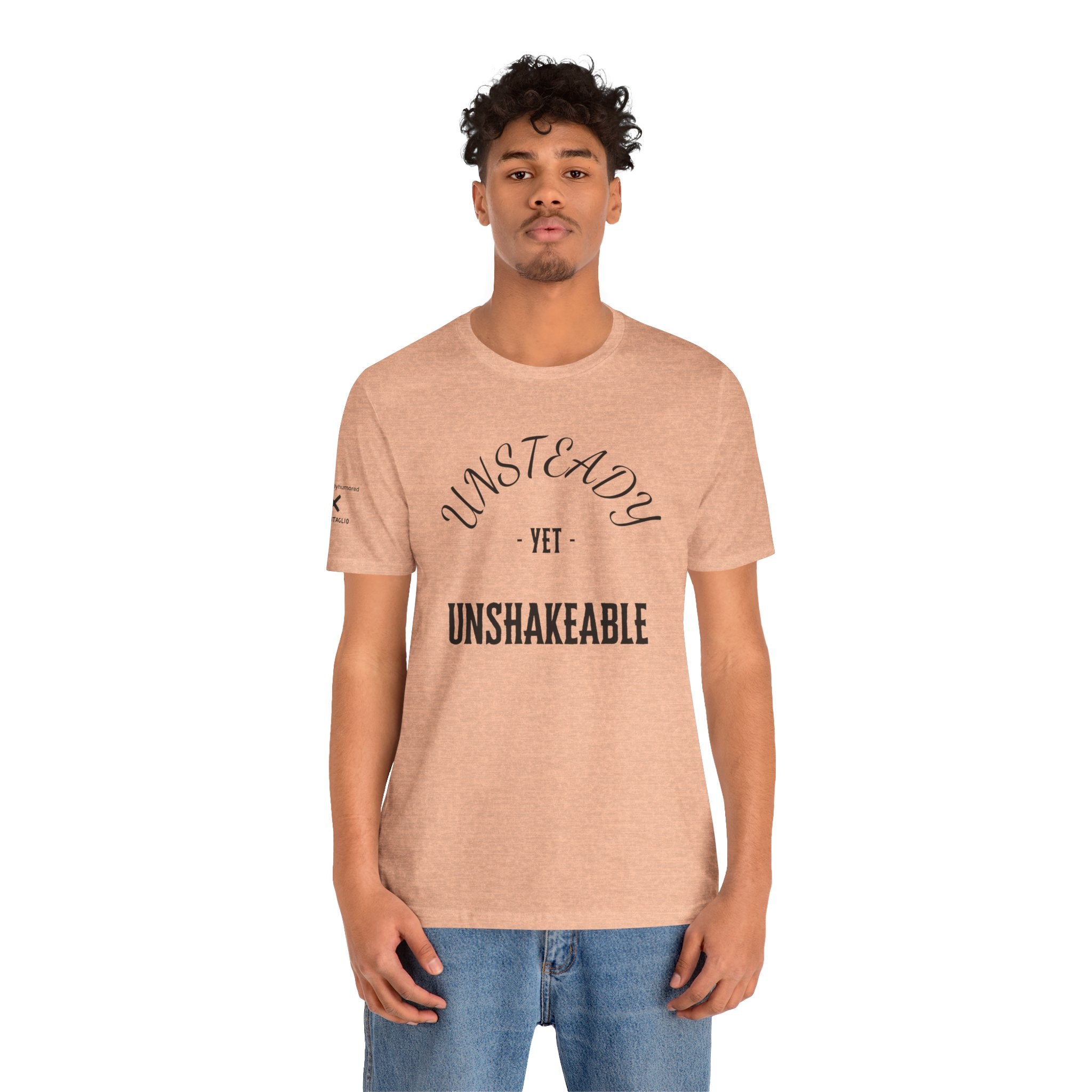 Unsteady Yet Unshakeable Tee – Motivational Chronic Illness Empowerment Shirt | XS–4X in Select Colors