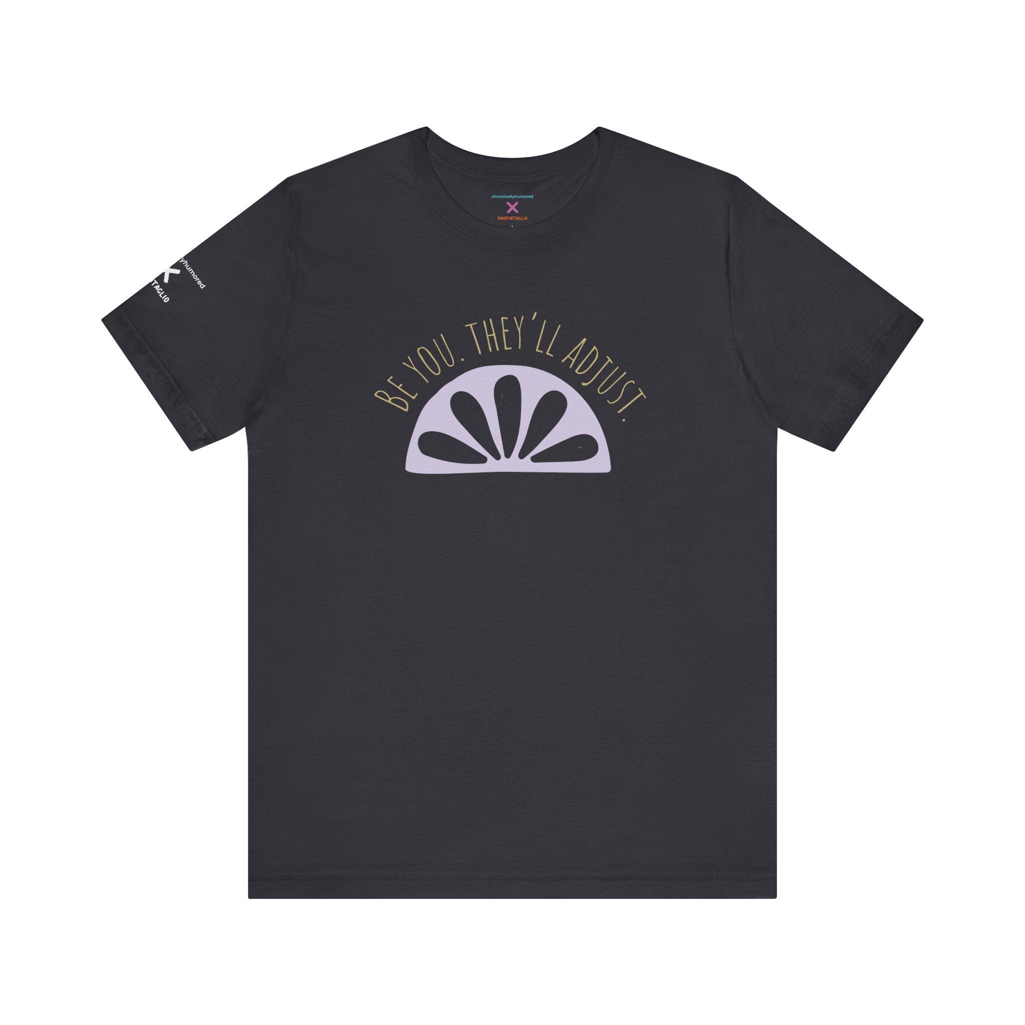 Be You They’ll Adjust Graphic Tee | Inclusive Unisex Affirmation Shirt XS–4X | Chronically Humored x Shop Intaglio