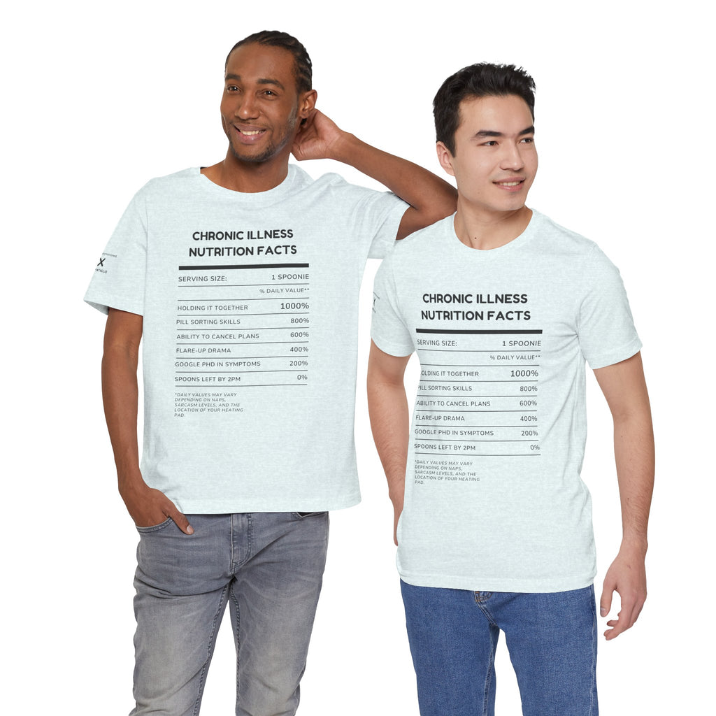Chronic Illness Nutrition Facts Tee – Spoonie Humor Graphic Shirt | XS–4X in Select Colors