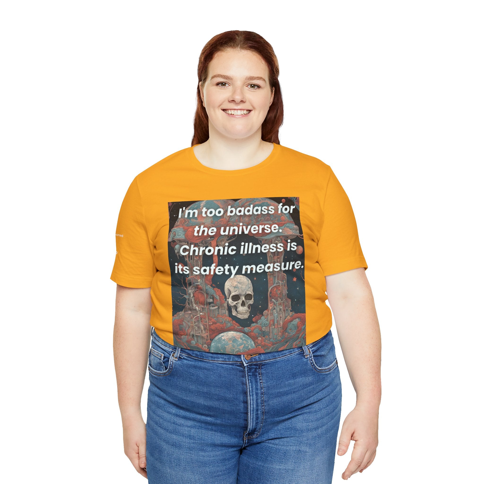 Too Badass for the Universe Chronic Illness Tee – Empowerment Graphic T-Shirt | XS–4X in Select Colors