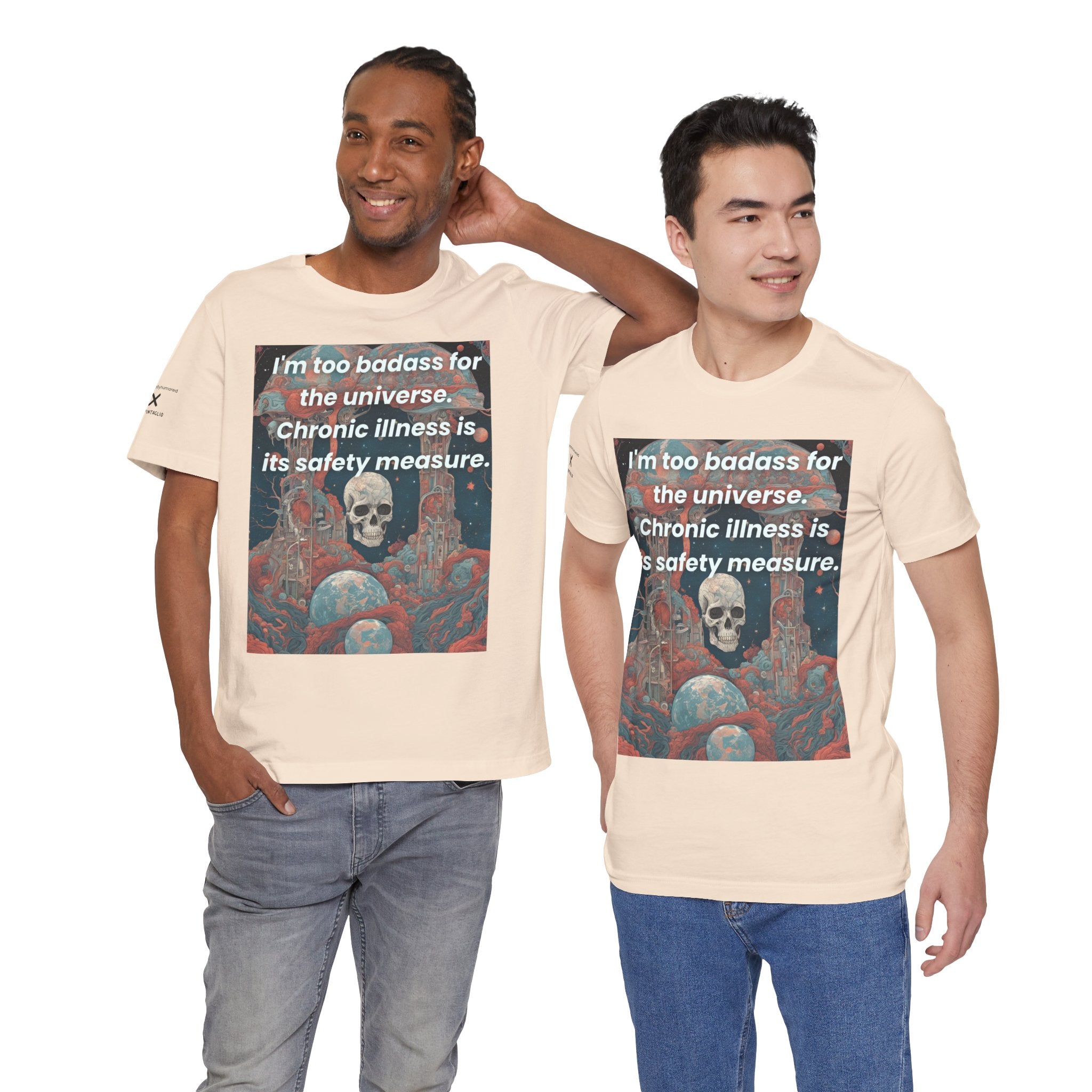 Too Badass for the Universe Chronic Illness Tee – Empowerment Graphic T-Shirt | XS–4X in Select Colors