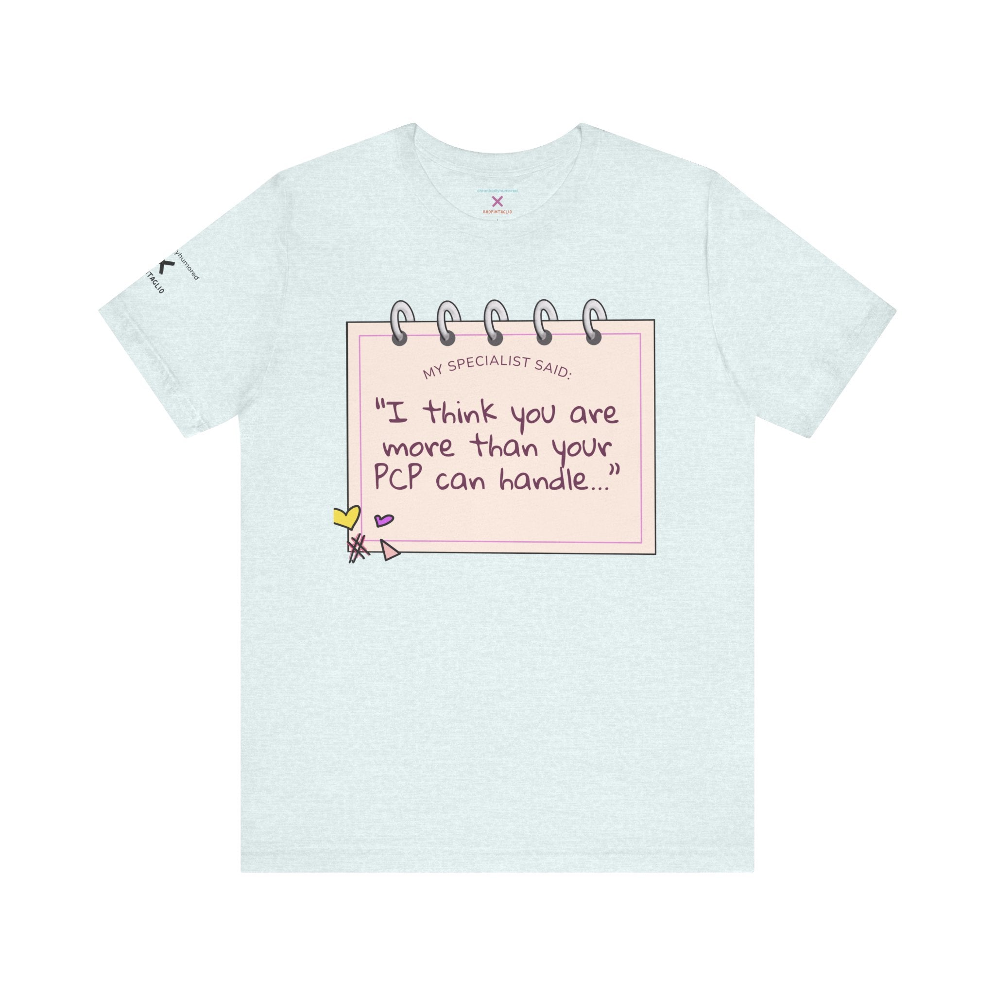 More Than Your PCP Can Handle Tee – Chronically Humored x Shop Intaglio | Chronic Illness Humor Shirt (Bella Canvas 3001, XS–4X in Select Colors)