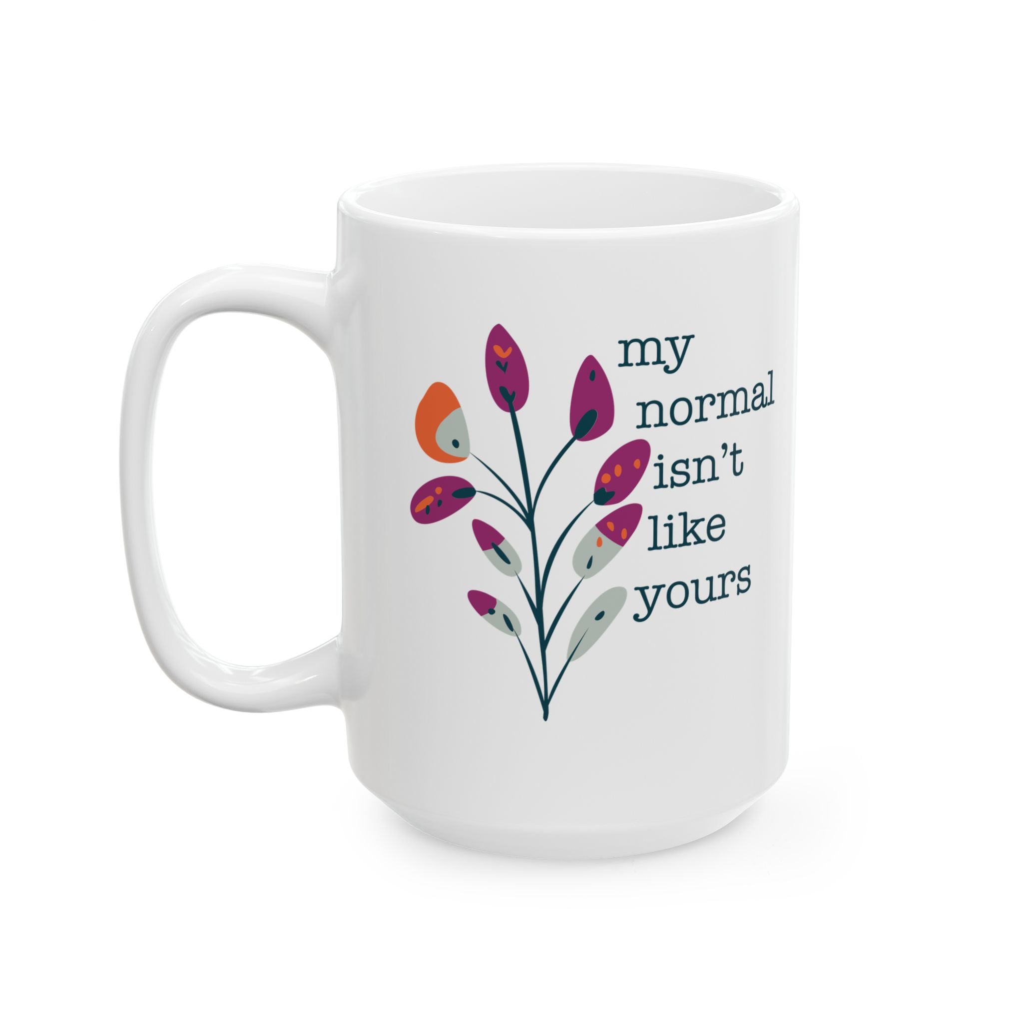 My Normal Isn’t Like Yours Mug – 15oz Ceramic Coffee Cup | Disability Advocacy Gift | Chronically Humored x Shop Intaglio Disabled Creator Line