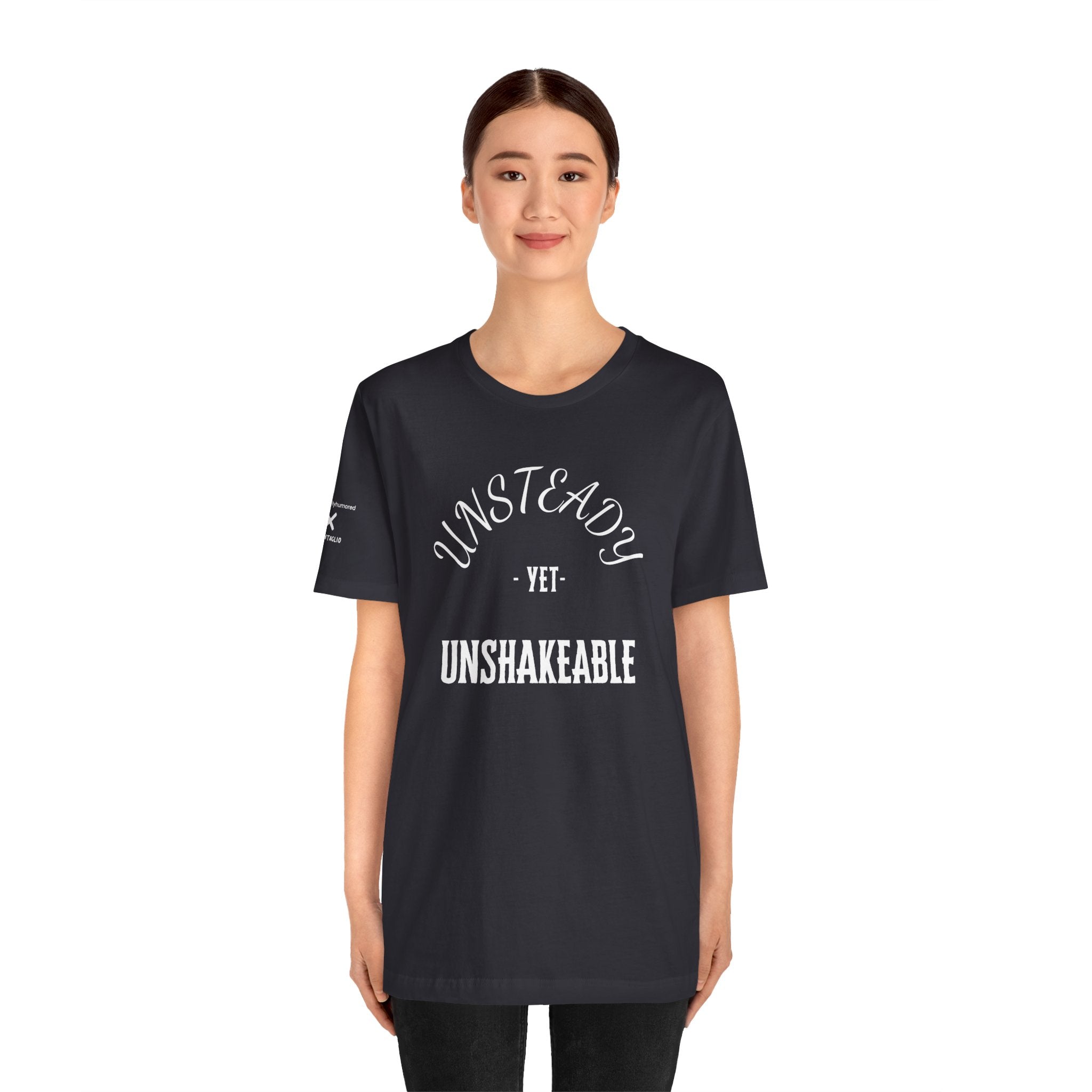 Unsteady Yet Unshakeable Tee – Motivational Chronic Illness Empowerment Shirt | XS–4X in Select Colors