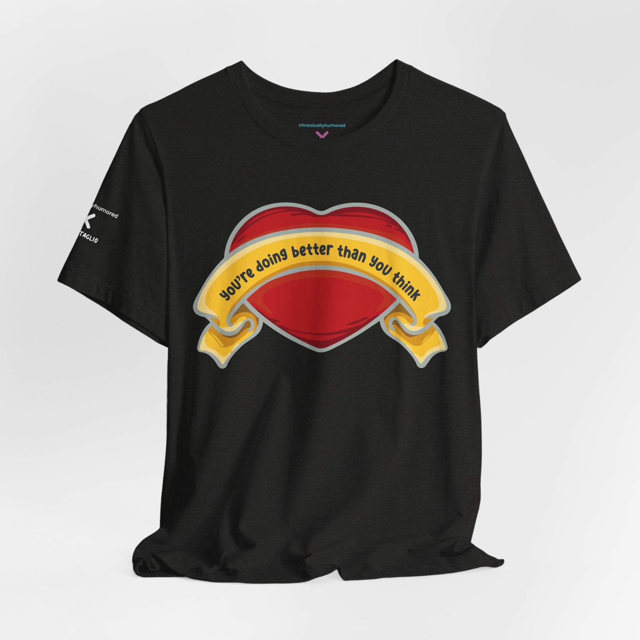 You’re Doing Better Than You Think Graphic Tee | Positive Affirmation Unisex Shirt XS–4X | Chronically Humored x Shop Intaglio