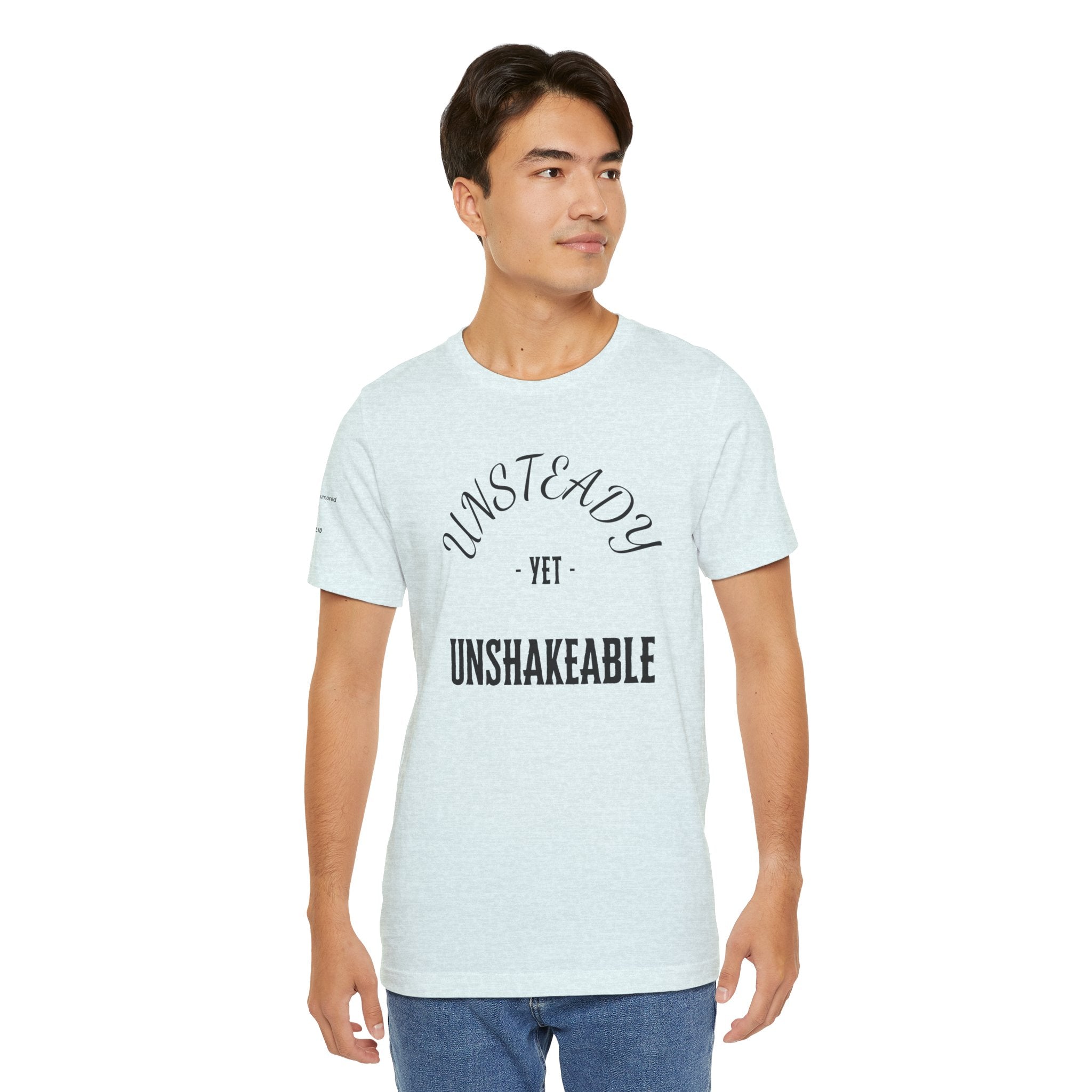 Unsteady Yet Unshakeable Tee – Motivational Chronic Illness Empowerment Shirt | XS–4X in Select Colors