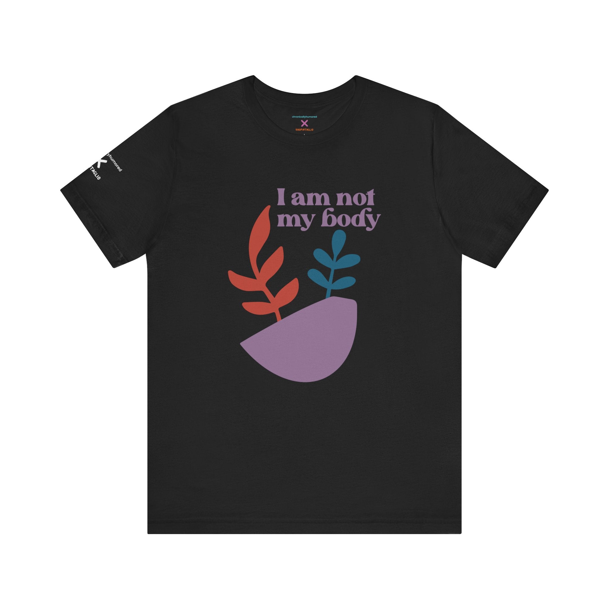 I Am Not My Body Tee – Chronically Humored x Shop Intaglio | Disability & Chronic Illness Identity Shirt (Bella Canvas 3001, XS–4X in Select Colors)
